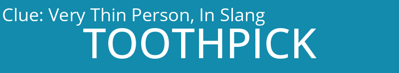 Very Thin Person, In Slang