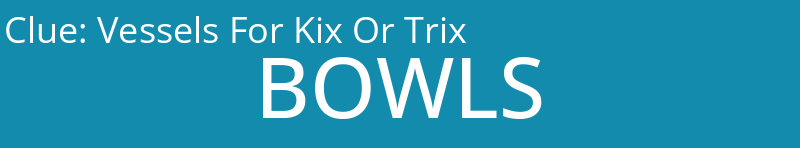 Vessels For Kix Or Trix