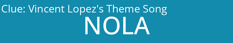 Vincent Lopez's Theme Song