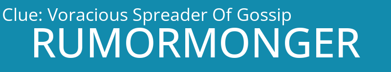 Voracious Spreader Of Gossip