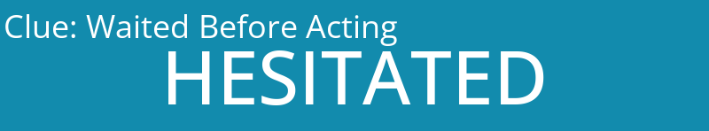 Waited Before Acting