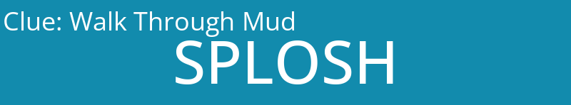 Walk Through Mud
