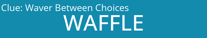 Waver Between Choices