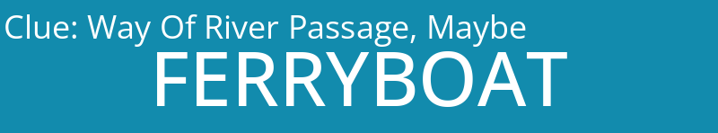 Way Of River Passage, Maybe