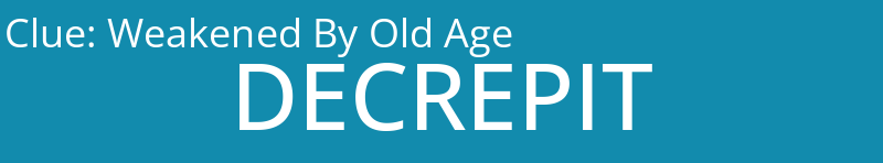 Weakened By Old Age
