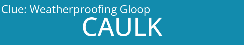 Weatherproofing Gloop