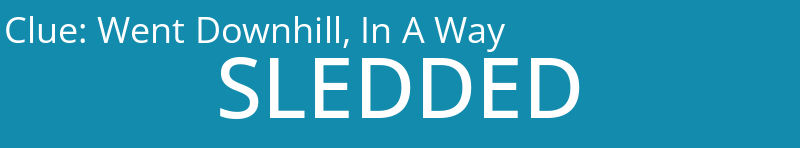 Went Downhill, In A Way