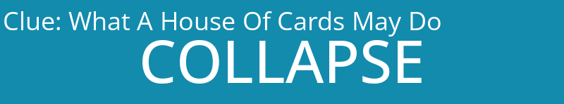 What A House Of Cards May Do