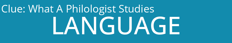 What A Philologist Studies