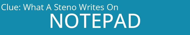 What A Steno Writes On