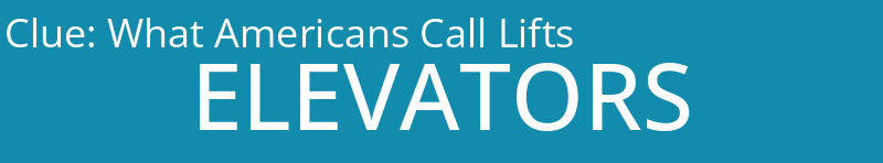 What Americans Call Lifts