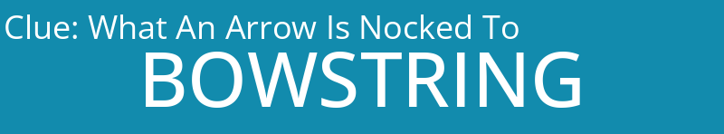 What An Arrow Is Nocked To