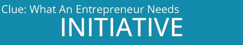 What An Entrepreneur Needs