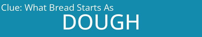 What Bread Starts As