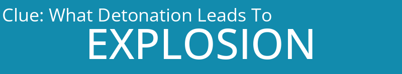 What Detonation Leads To