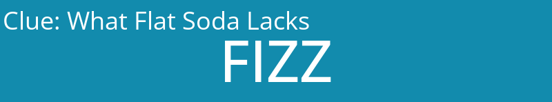 What Flat Soda Lacks
