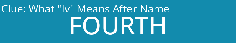 What "Iv" Means After Name