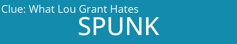 What Lou Grant Hates