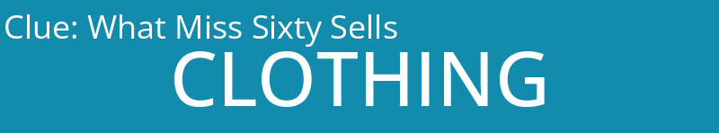 What Miss Sixty Sells