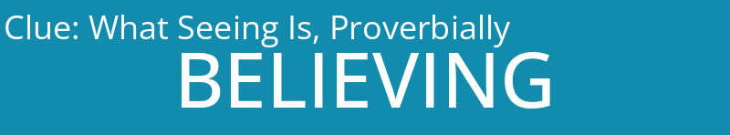 What Seeing Is, Proverbially
