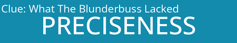 What The Blunderbuss Lacked