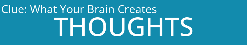 What Your Brain Creates