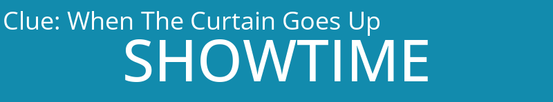 When The Curtain Goes Up