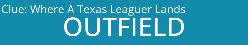 Where A Texas Leaguer Lands