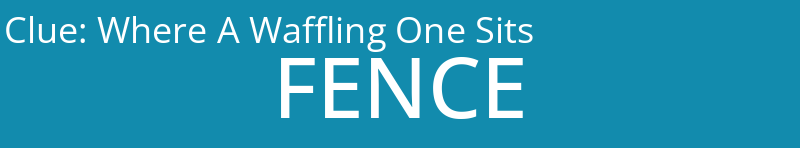 Where A Waffling One Sits