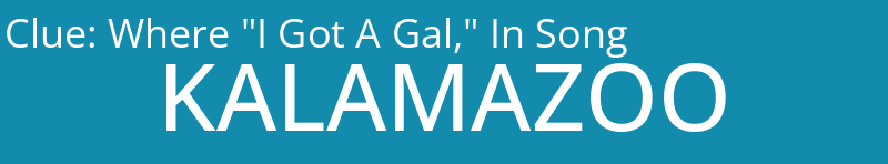 Where "I Got A Gal," In Song