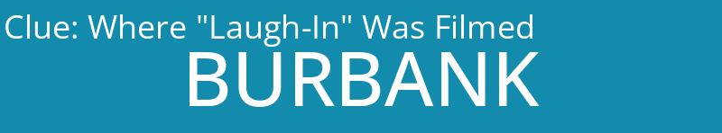 Where "Laugh-In" Was Filmed
