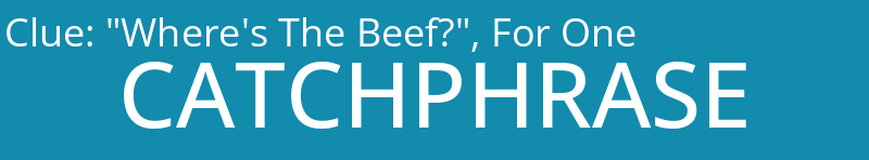 "Where's The Beef?", For One