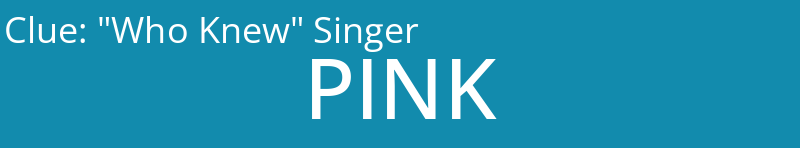 "Who Knew" Singer