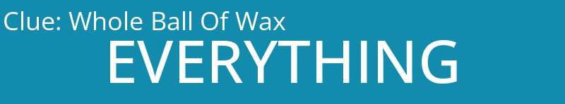 Whole Ball Of Wax