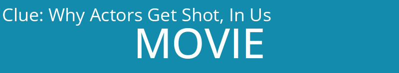 Why Actors Get Shot, In Us