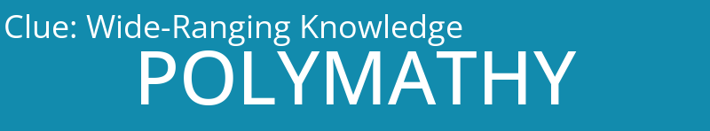 Wide-Ranging Knowledge