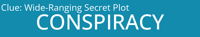 Wide-Ranging Secret Plot