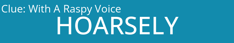 With A Raspy Voice 