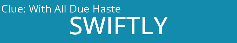 With All Due Haste