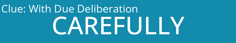 With Due Deliberation