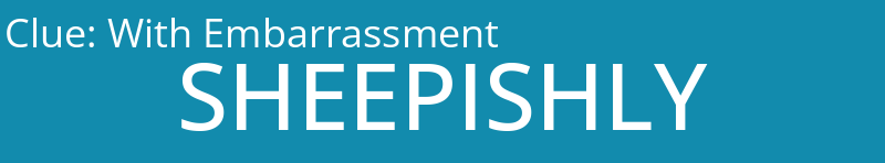 With Embarrassment