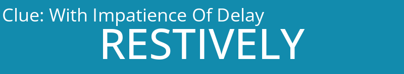 With Impatience Of Delay