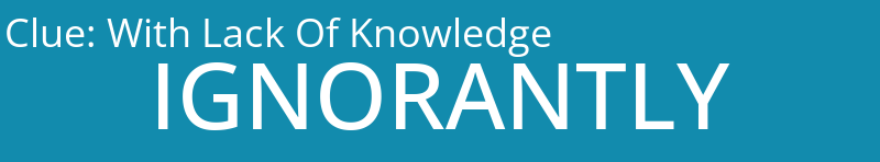 With Lack Of Knowledge