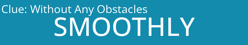 Without Any Obstacles