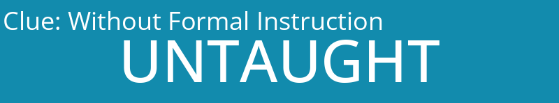 Without Formal Instruction