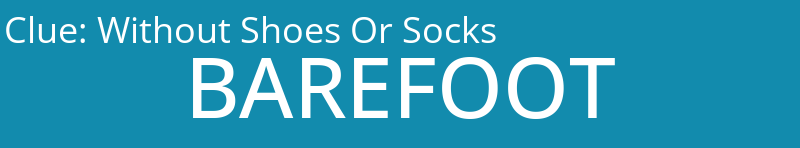 Without Shoes Or Socks