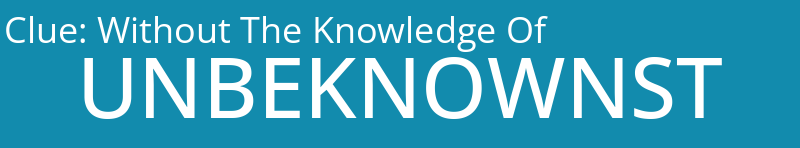 Without The Knowledge Of