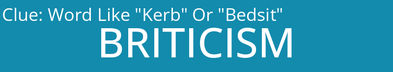Word Like "Kerb" Or "Bedsit"