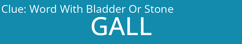 Word With Bladder Or Stone