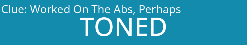 Worked On The Abs, Perhaps